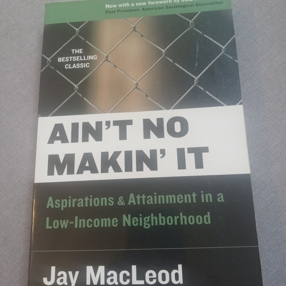 Ain't No Making It by Jay MacLeod Poverty Low Income Racism Urban Inner City - Picture 1 of 1